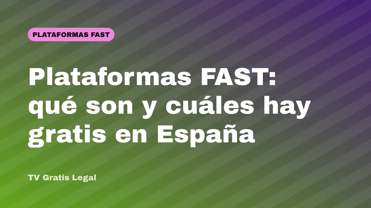 Plataformas FAST: qué son y cuáles hay gratis en España